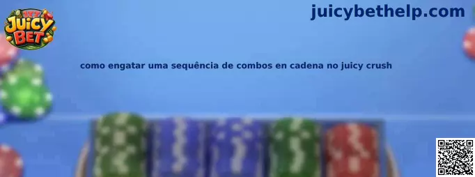 Estrategia de combos en Juicy Crush