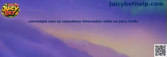 Estrategia con comodines itinerantes wilds en Juicy Fruits