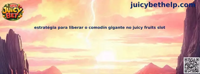 Estrategia para liberar comodín gigante en Juicy Fruits Slot