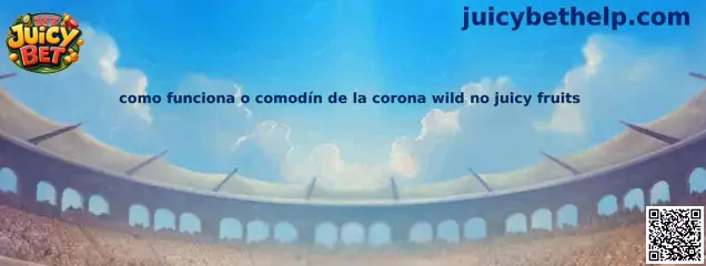 Cómo funciona el comodín de la corona Wild en Juicy Fruits
