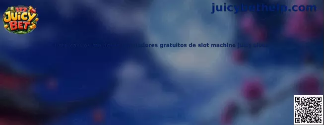 Simuladores gratuitos de slot machine Juicy Slots en Juicy Bet