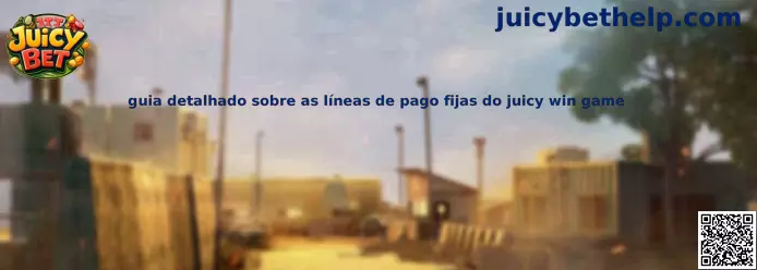 Guia detallado sobre las lineas de pago fijas do juicy win game