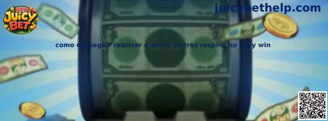 Como conseguir reativar o modo de tres respins no juicy win