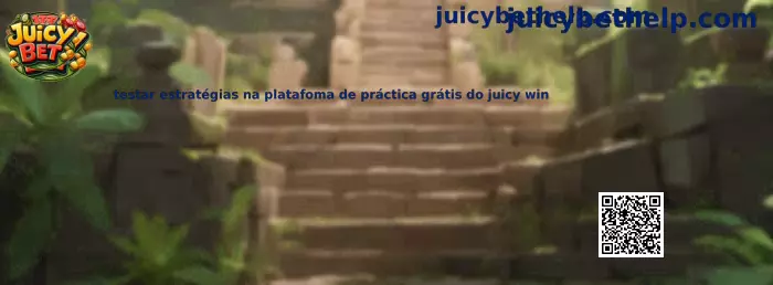 Testar estratégias na platafoma de prática grátis do juicy win